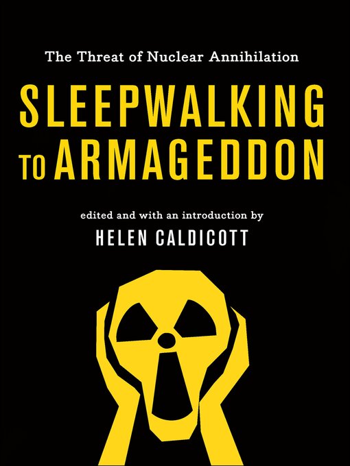 Title details for Sleepwalking to Armageddon by Helen Caldicott - Available